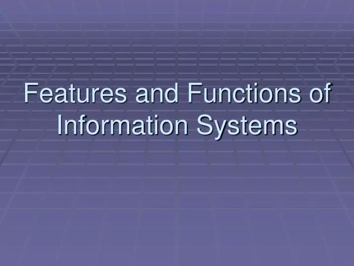 features and functions of information systems