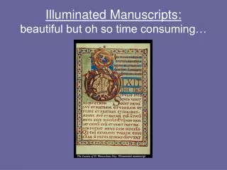 Illuminated Manuscripts: beautiful but oh so time consuming…