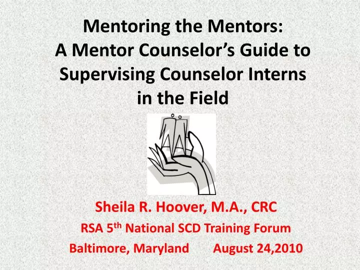 mentoring the mentors a mentor counselor s guide to supervising counselor interns in the field