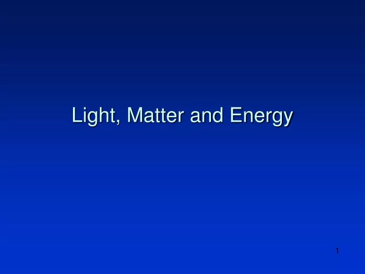light matter and energy