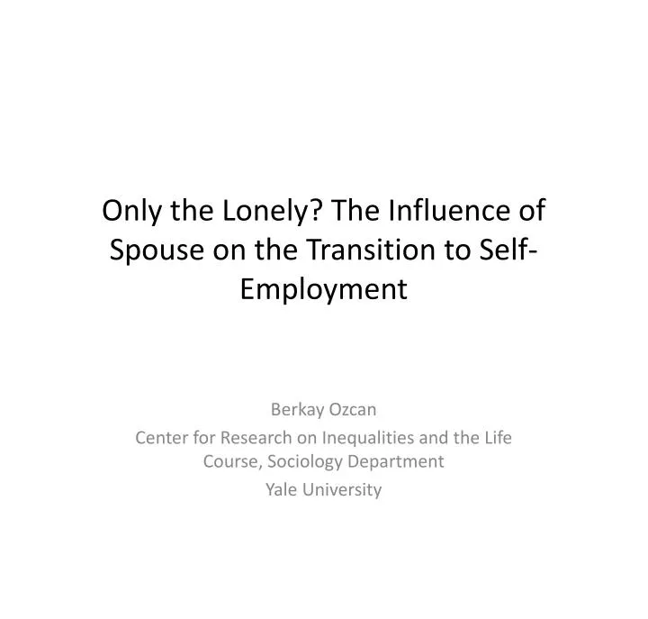 only the lonely the influence of spouse on the transition to self employment