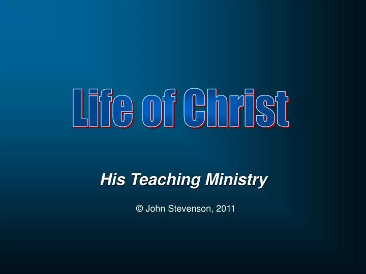 his teaching ministry