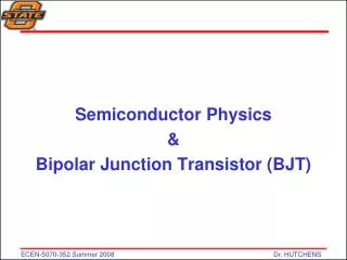 Semiconductor Physics &amp; Bipolar Junction Transistor (BJT)