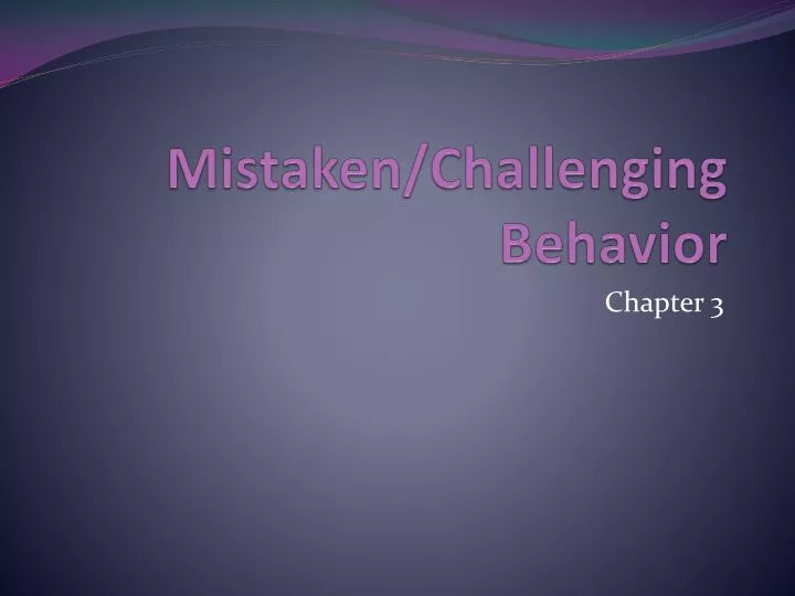 mistaken challenging behavior