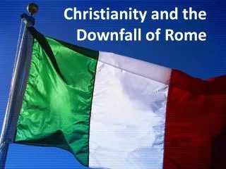 Christianity and the Downfall of Rome