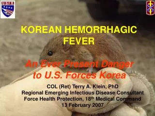 KOREAN HEMORRHAGIC FEVER An Ever Present Danger to U.S. Forces Korea