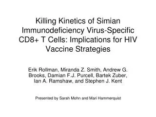 Killing Kinetics of Simian Immunodeficiency Virus-Specific CD8+ T Cells: Implications for HIV Vaccine Strategies