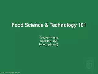 Food Science &amp; Technology 101