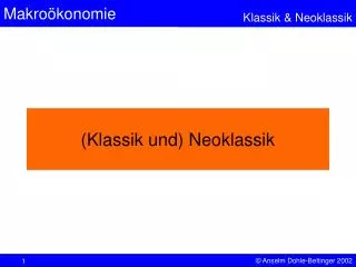 (Klassik und) Neoklassik