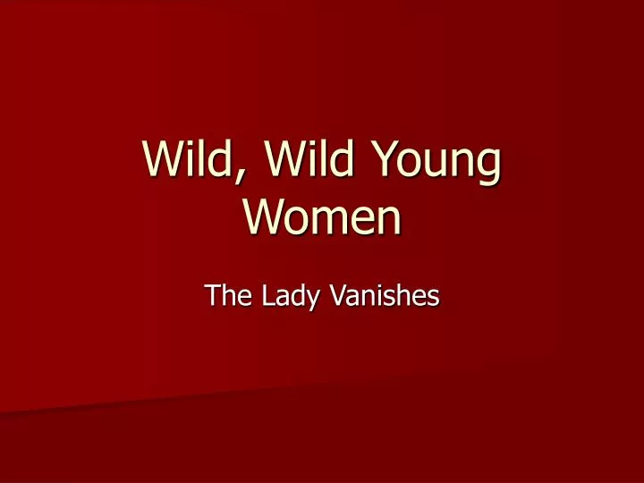 wild wild young women