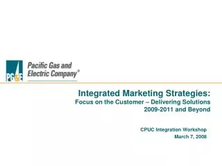 Integrated Marketing Strategies: Focus on the Customer – Delivering Solutions 2009-2011 and Beyond