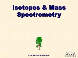 Isotopes &amp; Mass Spectrometry