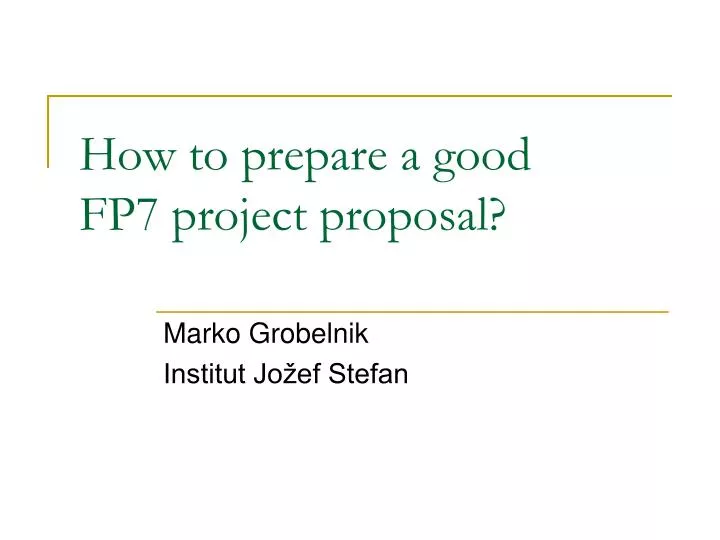 how to prepare a good fp7 project proposal