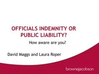 OFFICIALS INDEMNITY OR PUBLIC LIABILITY?