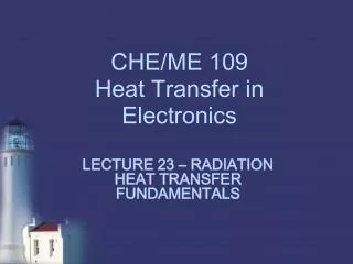 CHE/ME 109 Heat Transfer in Electronics