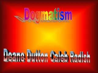 Dogmatism