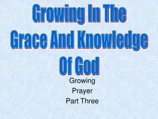 Growing Prayer Part Three
