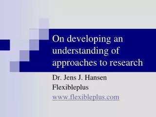 On developing an understanding of approaches to research