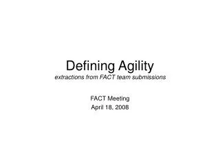 Defining Agility extractions from FACT team submissions