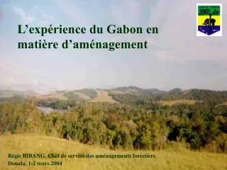 L’expérience du Gabon en matière d’aménagement