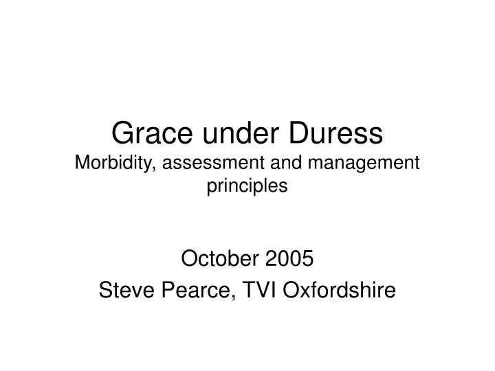 grace under duress morbidity assessment and management principles