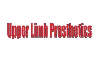Upper Limb Prosthetics