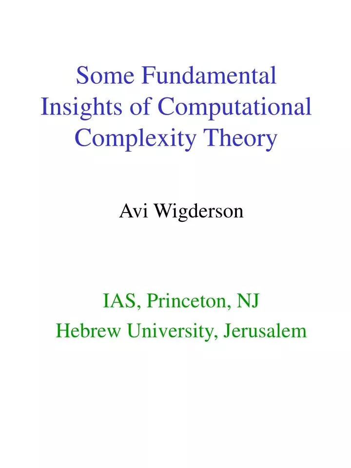 some fundamental insights of computational complexity theory