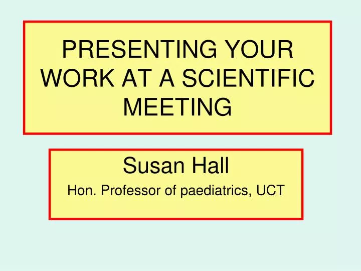 presenting your work at a scientific meeting