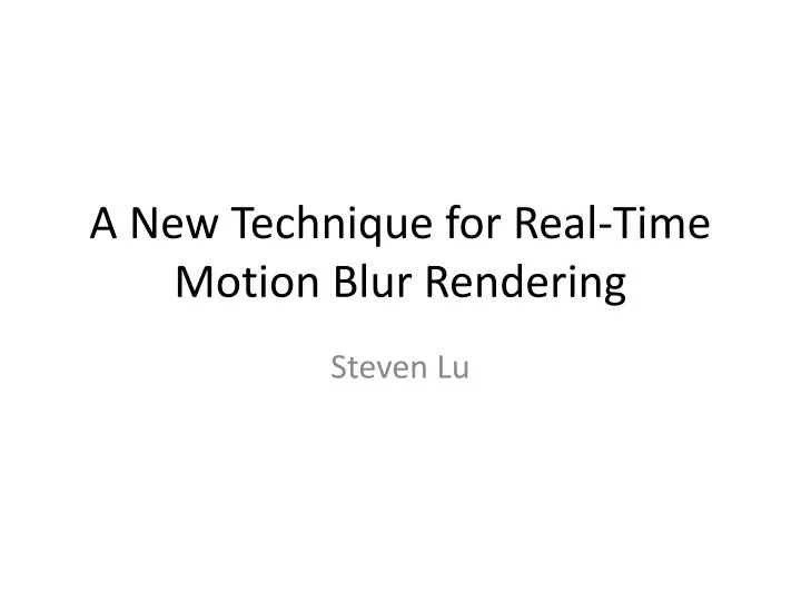 a new technique for real time motion blur rendering