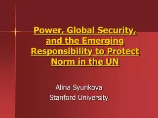 Power, Global Security, and the Emerging Responsibility to Protect Norm in the UN