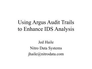 Using Argus Audit Trails to Enhance IDS Analysis
