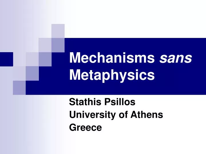 mechanisms sans metaphysics