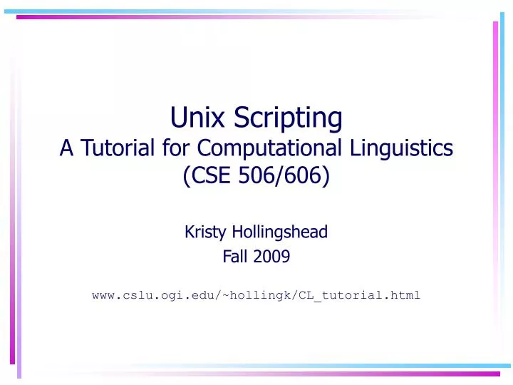 unix scripting a tutorial for computational linguistics cse 506 606