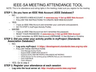 IEEE-SA MEETING ATTENDANCE TOOL NOTE: This is for attendance and voting rights in the meeting; make sure you register fo