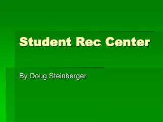 Student Rec Center