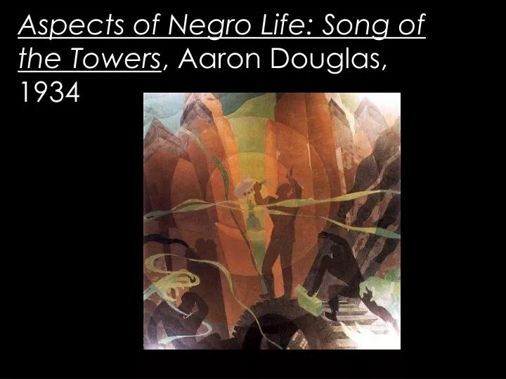 aspects of negro life song of the towers aaron douglas 1934