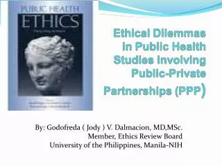By: Godofreda ( Jody ) V. Dalmacion, MD,MSc. Member, Ethics Review Board University of the Philippines, Manila-NIH