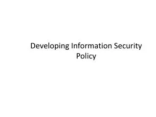 Developing Information Security Policy