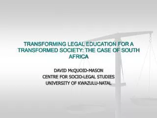 TRANSFORMING LEGAL EDUCATION FOR A TRANSFORMED SOCIETY: THE CASE OF SOUTH AFRICA