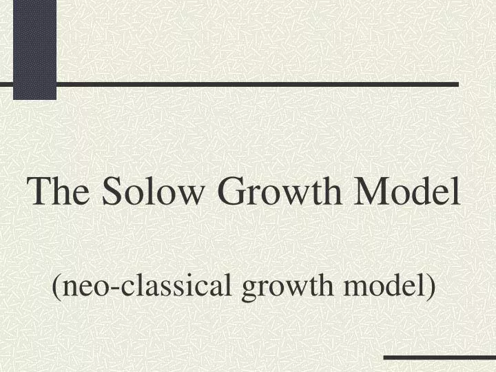 the solow growth model neo classical growth model