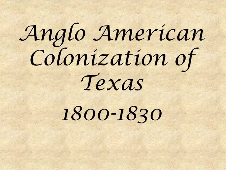 anglo american colonization of texas 1800 1830
