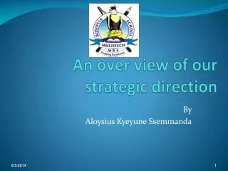 An over view of our strategic direction