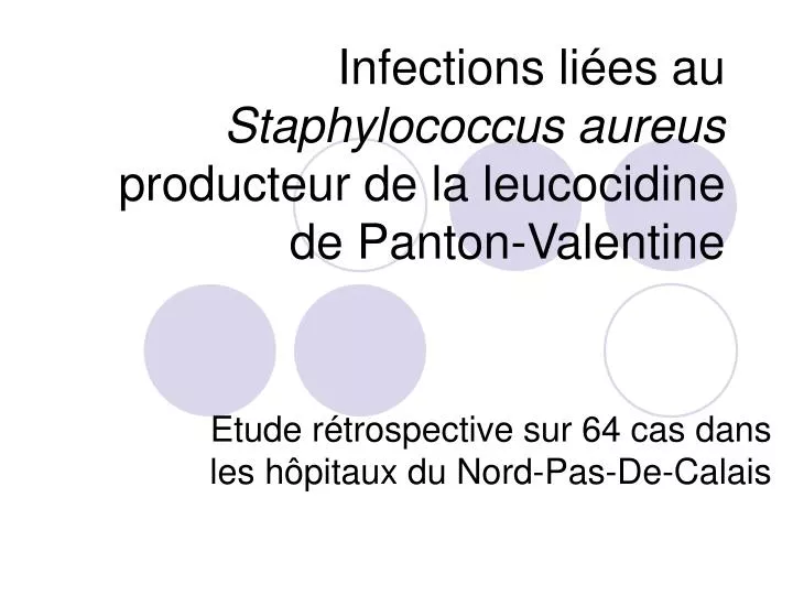 infections li es au staphylococcus aureus producteur de la leucocidine de panton valentine