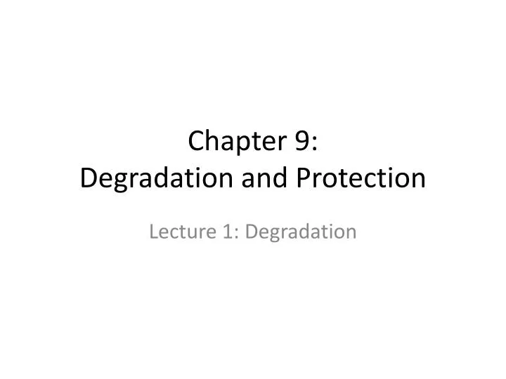 chapter 9 degradation and protection