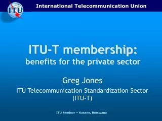 ITU-T membership: benefits for the private sector