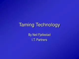 Taming Technology