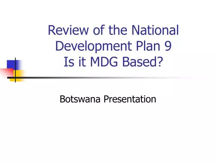 review of the national development plan 9 is it mdg based