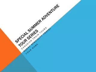 Special Summer Adventure Tour Series