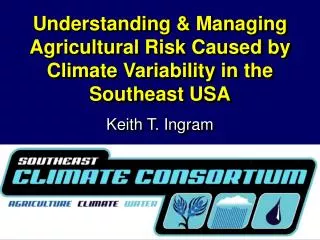 Understanding &amp; Managing Agricultural Risk Caused by Climate Variability in the Southeast USA