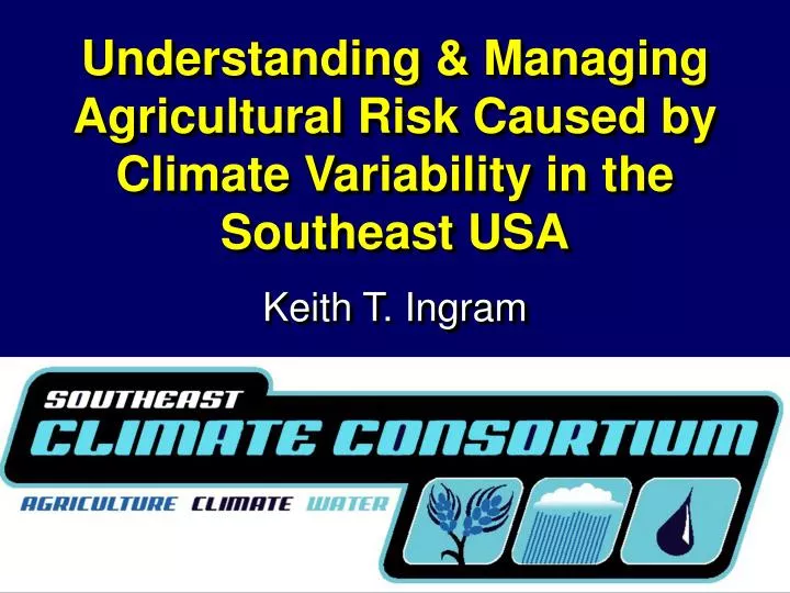 understanding managing agricultural risk caused by climate variability in the southeast usa